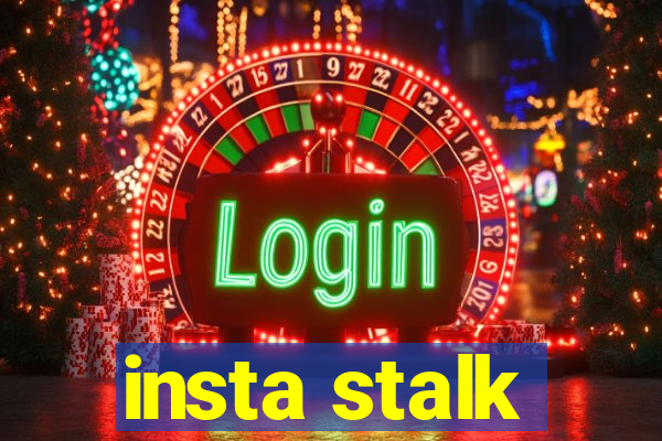 insta stalk